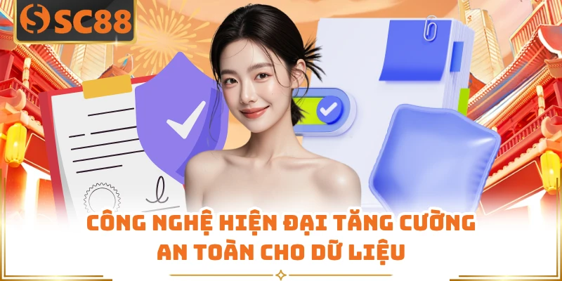 Công nghệ hiện đại tăng cường an toàn cho dữ liệu