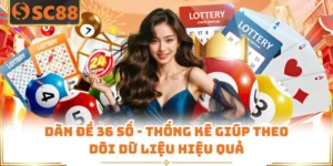 Dàn Đề 36 Số - Thống Kê Giúp Theo Dõi Dữ Liệu Hiệu Quả