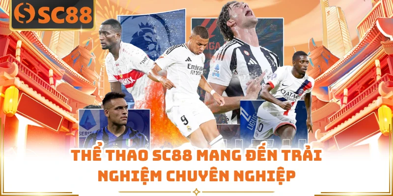Thể thao SC88 mang đến trải nghiệm chuyên nghiệp